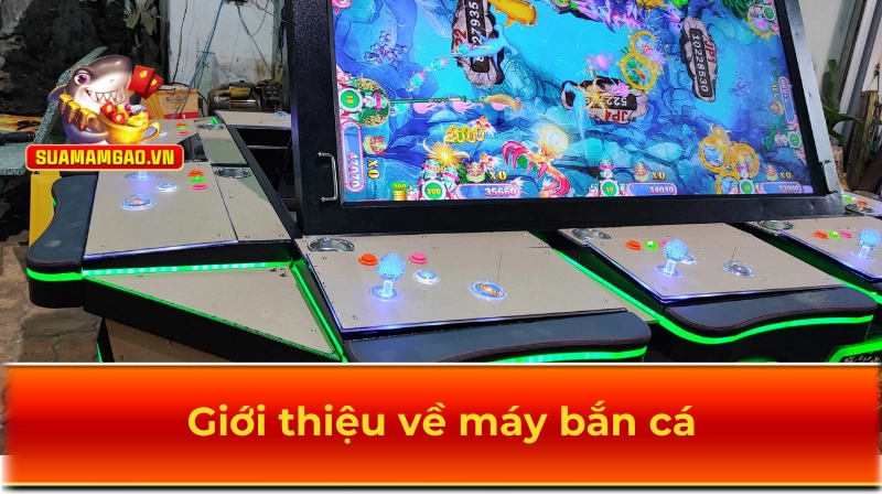 Giới thiệu về máy bắn cá