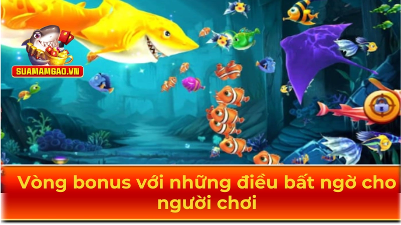 Vòng bonus với những điều bất ngờ cho người chơi