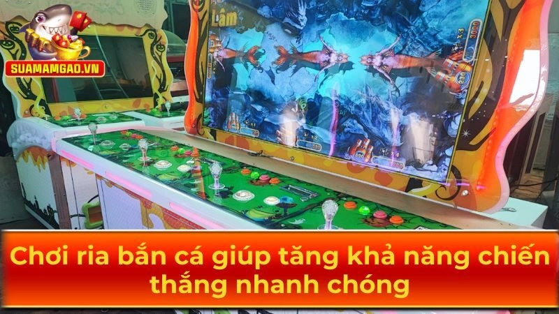 Chơi ria bắn cá giúp tăng khả năng chiến thắng nhanh chóng