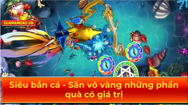 Siêu bắn cá – Trò chơi hấp dẫn và phổ biến nhất hiện nay