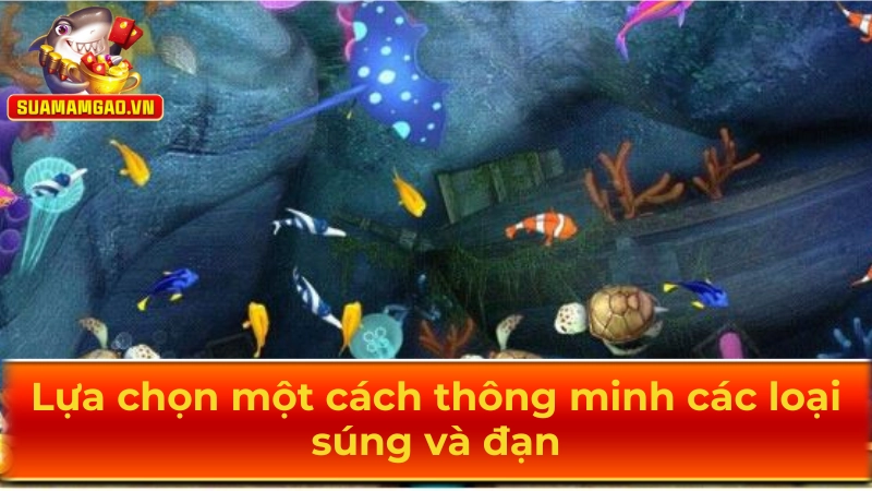 Lựa chọn một cách thông minh các loại vũ khí và đạn