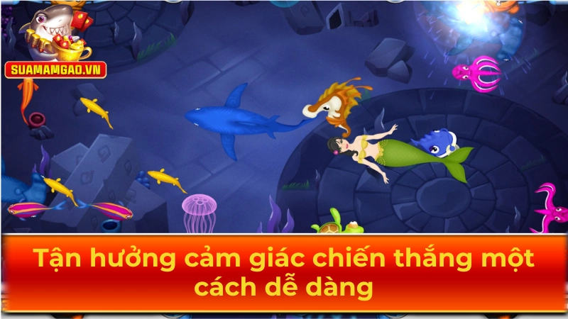 Tận hưởng cảm giác chiến thắng một cách dễ dàng